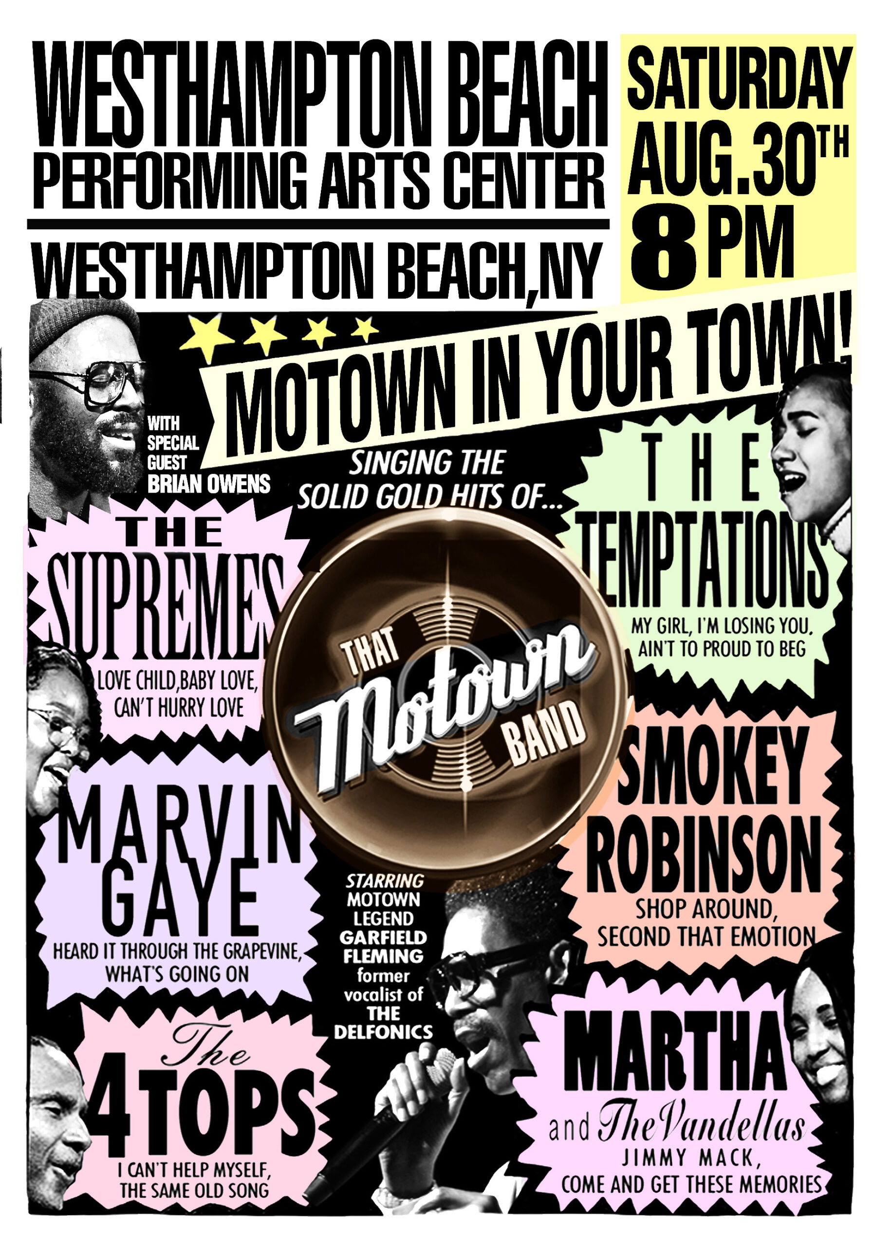 A vibrant poster for a Motown tribute concert at the Westhampton Beach Performing Arts Center on Saturday, August 30th at 8 PM. The design features bold typography, black-and-white images of legendary Motown artists, and colorful starburst backgrounds. The event, titled 'Motown in Your Town!' showcases That Motown Band singing classic hits from The Supremes, The Temptations, Marvin Gaye, Smokey Robinson, The Four Tops, and Martha and The Vandellas. Special guests include Brian Owens and Motown legend Garfield Fleming, former vocalist of The Delfonics. The poster's dynamic layout, record graphic, and retro design capture the energy and nostalgia of Motown music.